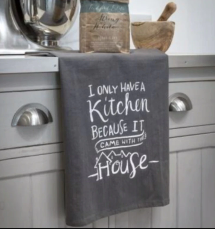 I Only Have A Kitchen... Tea Towel
