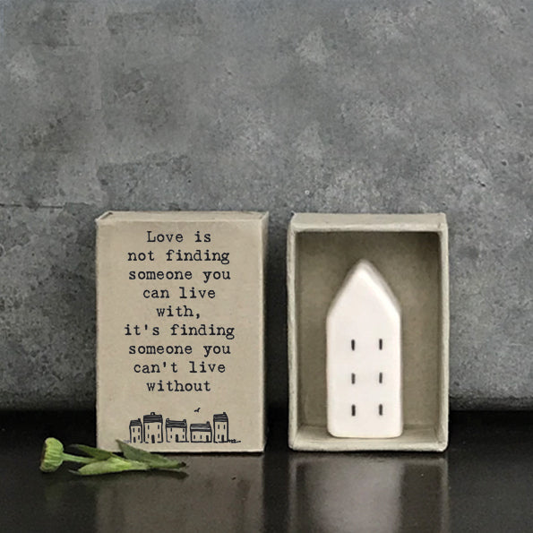 East Of India Love is Not Finding Matchbox House
