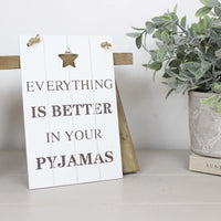 Thumbnail for 'Everything Is Better In Your Pyjamas' Sign