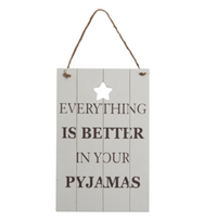 Thumbnail for 'Everything Is Better In Your Pyjamas' Sign
